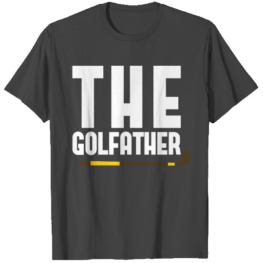 The Golfather Funny Golf Lover Dad Gift Golfer T Shirts