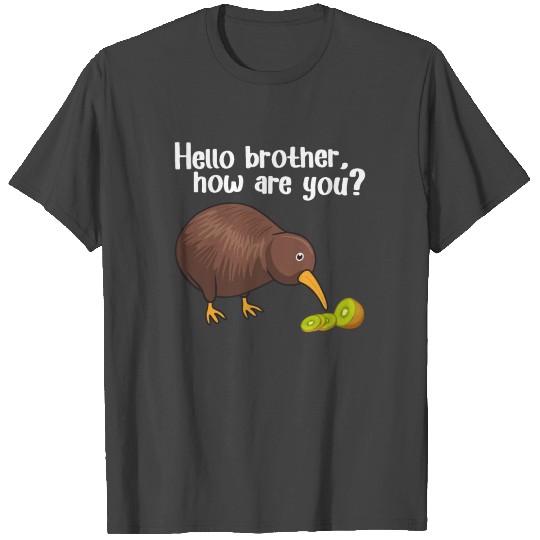 Hello Brother How Are You? Small Kiwi Bird Eating T Shirts