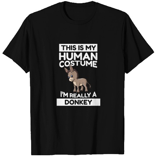 This Is My Human Costume I'm Really A Donkey T Shirts