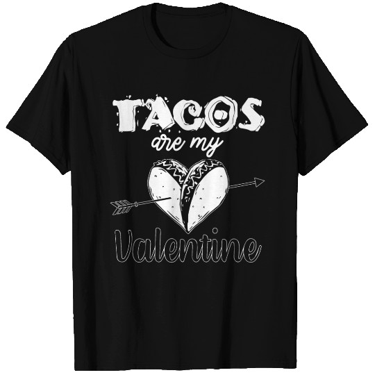TACOS ARE MY VALENTINE Funny Tacos Lovers T Shirts