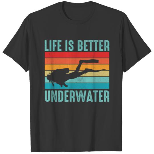 Life Is Better Underwater - Ocean Sea Free Diving T-shirt