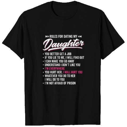 Rules for Dating My Daughter - Funny Dad Humor T Shirts