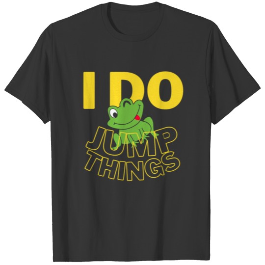 Frog Do The Jump Thing T-shirt