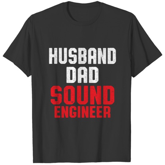 Studio Audio Engineer Husband Sound Guy Tech T Shirts