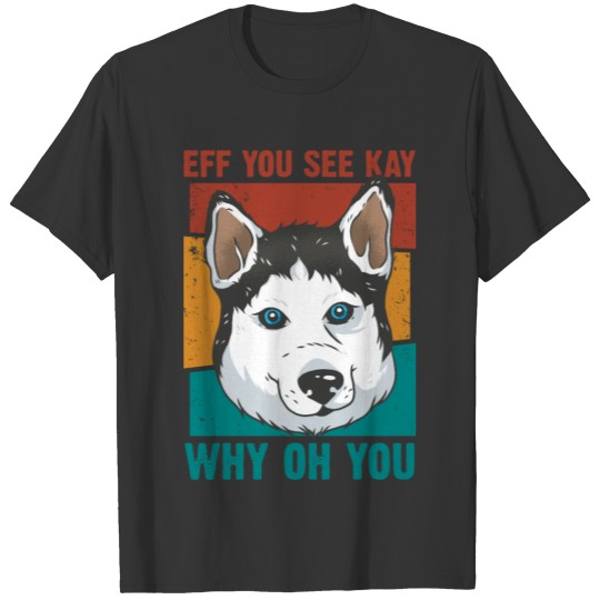 Eff You See Kay Why Oh You Yoga Workout Husky T-shirt