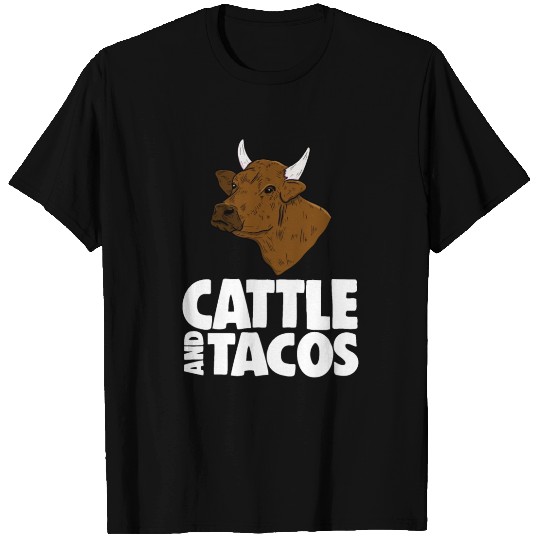 Cattle And Tacos T Shirts
