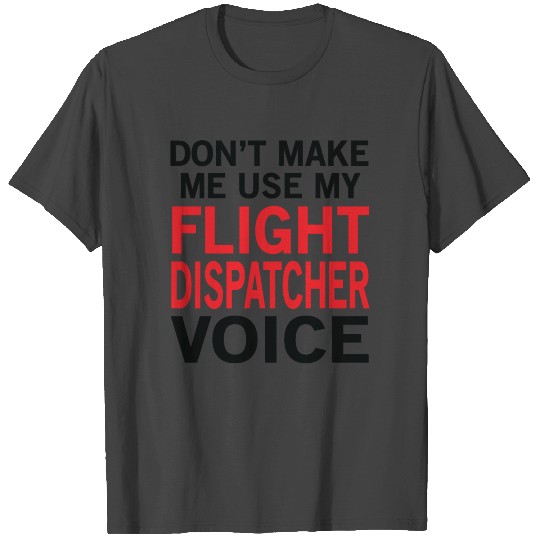 Flight Dispatcher Voice T Shirts