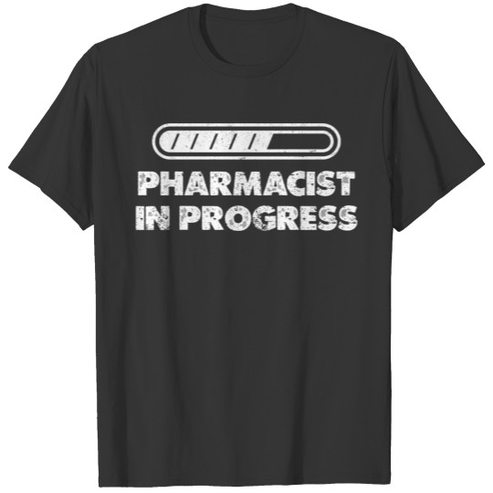 Pharmacist In Progress Medicine Pharmacy Lovers T-shirt