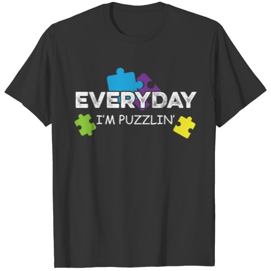 Everyday Puzzlin' Confuse Person Gift T-shirt