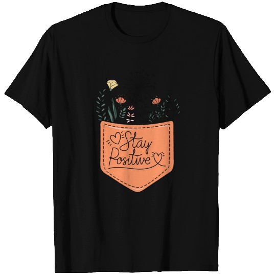 Stay positive sublimation T Shirts
