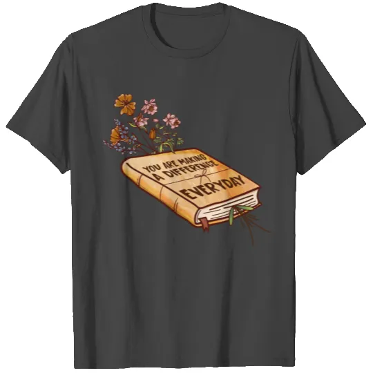 You are making a difference every day sublimation T Shirts