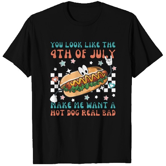 Makes Me Want A Hot Dog Real Bad, 4th July T Shirts