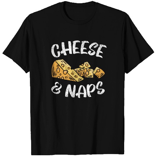 Cheese And Naps Cheesy Cheese Foodie Dairy Food T Shirts