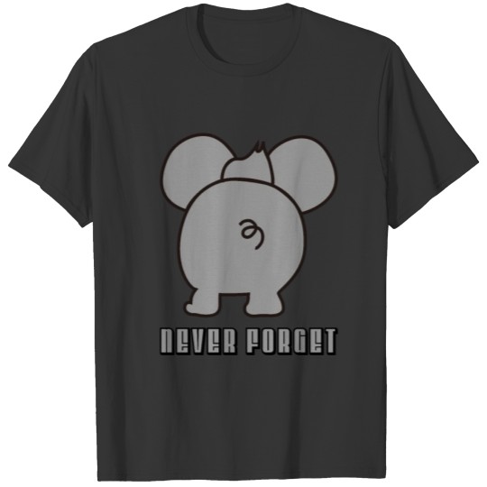 An Elephant Never Forget T-shirt