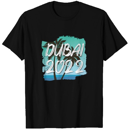 Dubai 2022 T Shirts