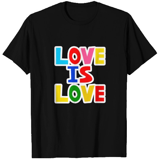 Love is Love T Shirts