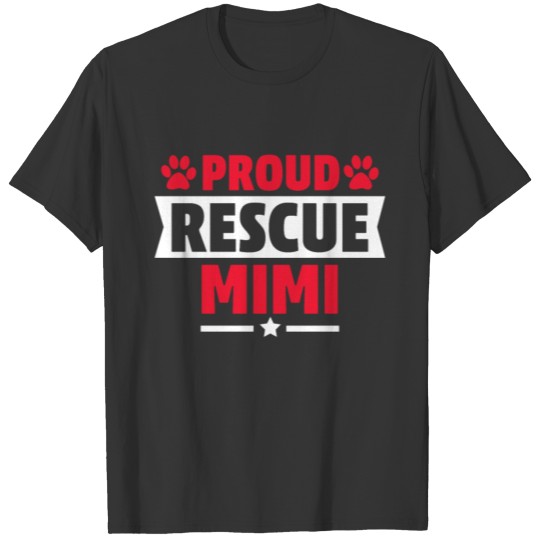 Proud Rescue Dog Mimi Cat Mimi Gift for Cat Dog Lo T-shirt
