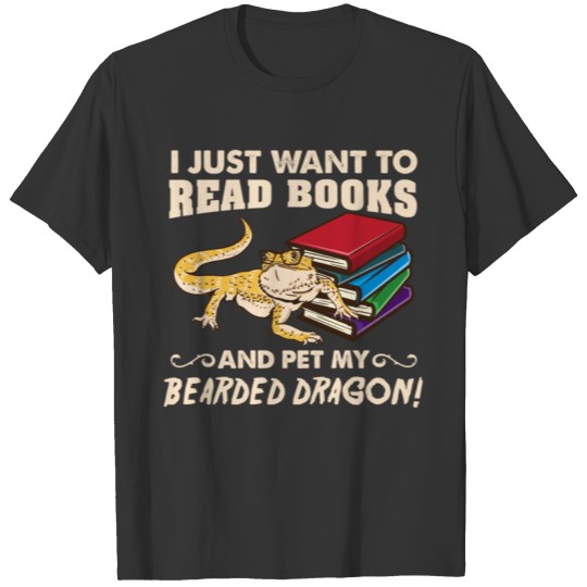 I Just Want To Read Books And Pet My Bearded T-shirt