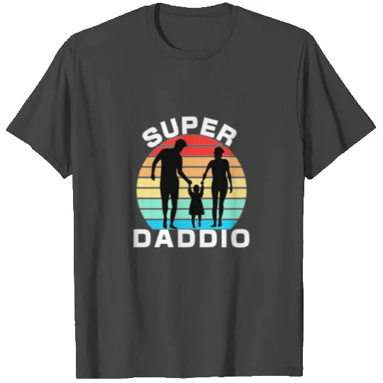 Super Daddio Fathers day Dad Fathers day Gift T Shirts