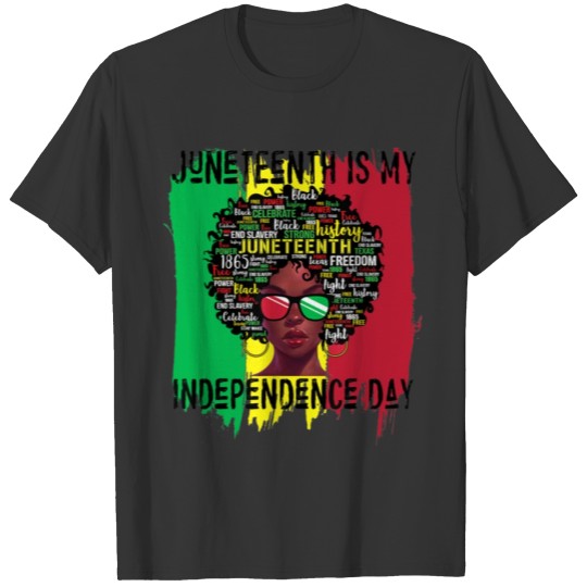 Juneteenth Is My Independence Day Black Pride T Shirts