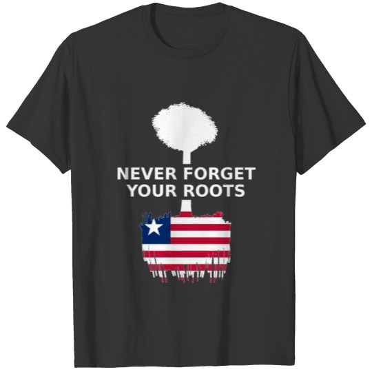 Liberia Never Forget Your Roots T-shirt