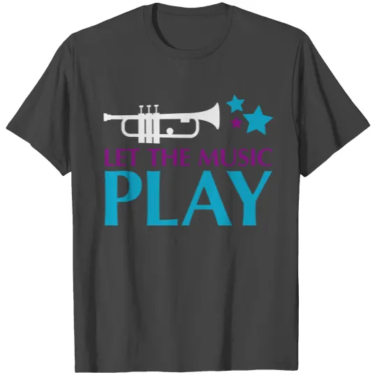 Trumpet Let the music play Stars 3c T Shirts