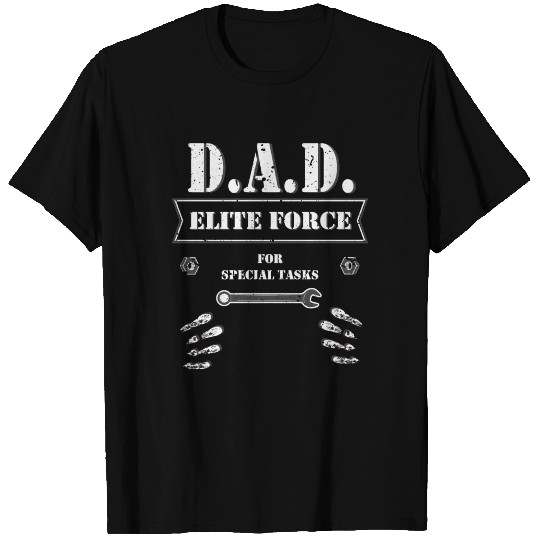 Dad - Elite Force for Special Tasks - Repair Army T Shirts