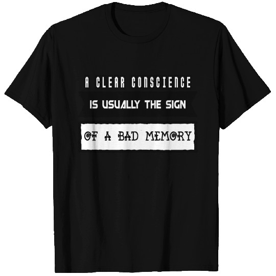 A clear conscience is usually T Shirts