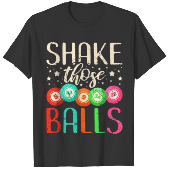 Shake Those Balls Bingo T-shirt