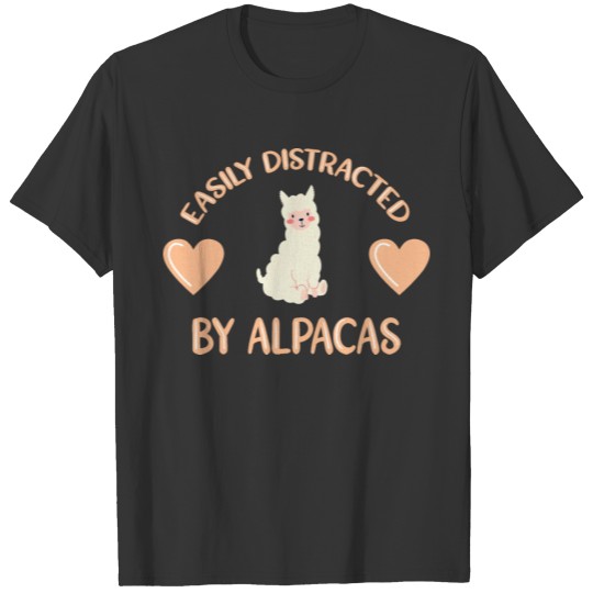 Easily Distracted By Alpacas Alpaca T-shirt