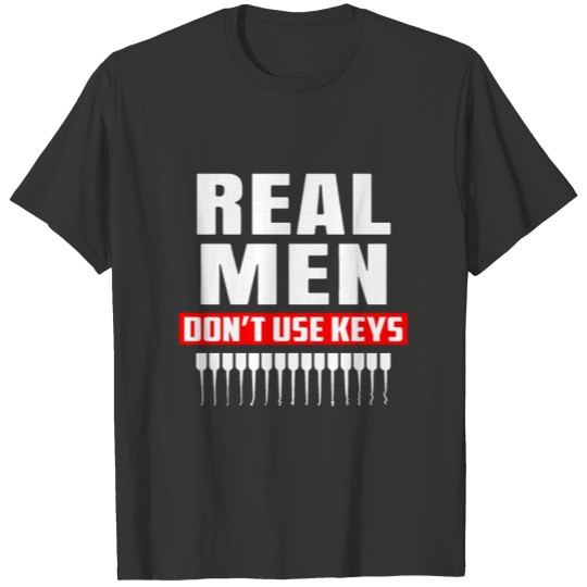 Locksmith Real Men Don't Use Keys T-shirt