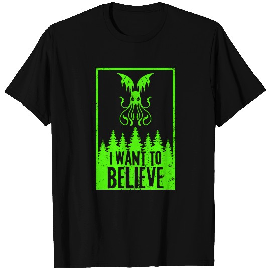 I Want To Believe T Shirts