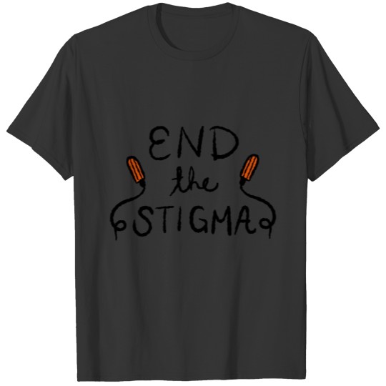 end the stigma T-shirt