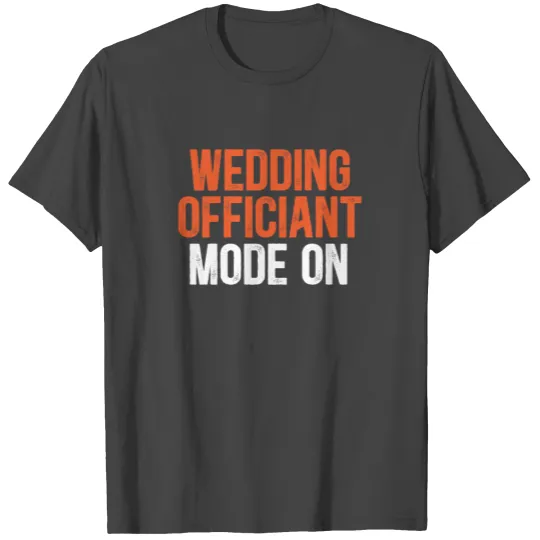 Wedding Officiant On Internet Ordained Minister T Shirts