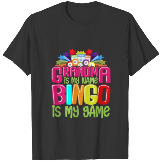Grandma Is My Name Bingo Is My Game Funny Bingo T Shirts