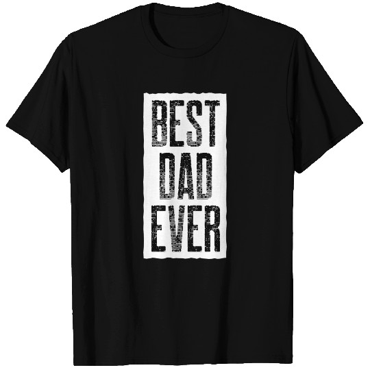 Best Dad Ever T Shirts
