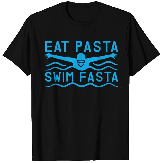 Eat Pasta Swim Fasta 5 T Shirts