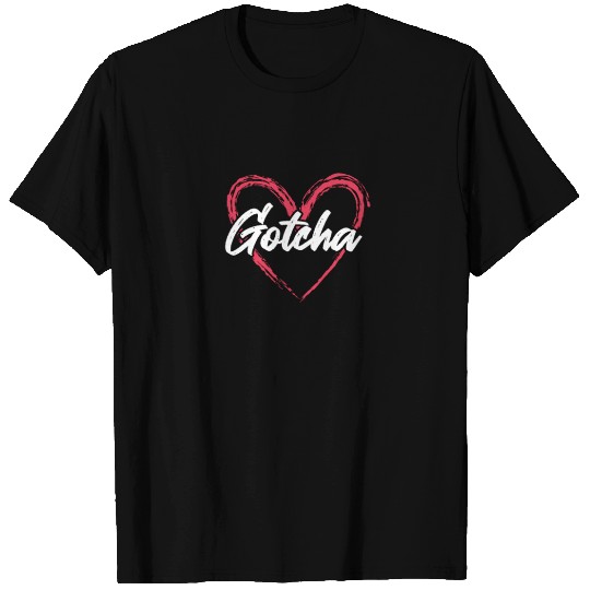 Gotcha Heart Adoption T Shirts