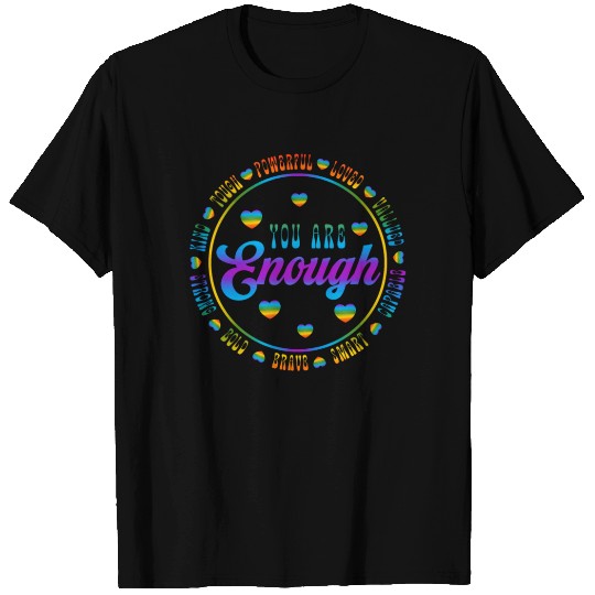 You Are Enough LGBTQ Inspirational T Shirts