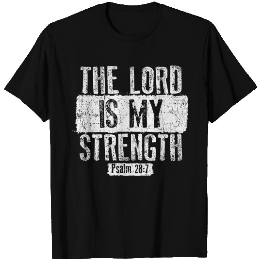 The Lord Is My Strength Religious T T Shirts