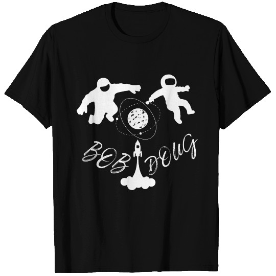 BOB&DOUG,Elon Musk,Bob and Doug T Shirts
