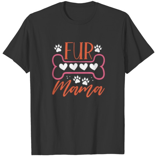 Animal Lover Gifts Fur Mama Dog Lover Cat Lover T-shirt