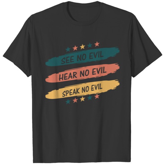 See No Evil Hear No Evil Speak No Funny Text T-shirt