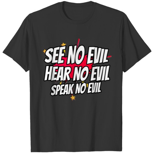 See No Evil Hear No Evil Speak No Funny Text T-shirt