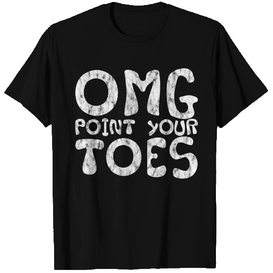 Omg Point Your Toes 5 T Shirts