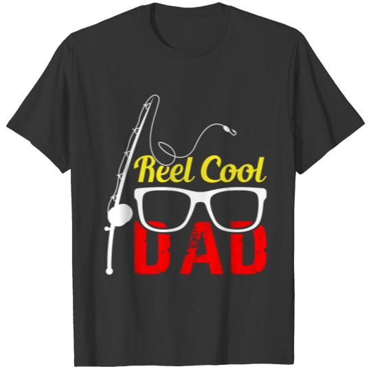 Reel Cool Dad Gift for Daddy T-shirt