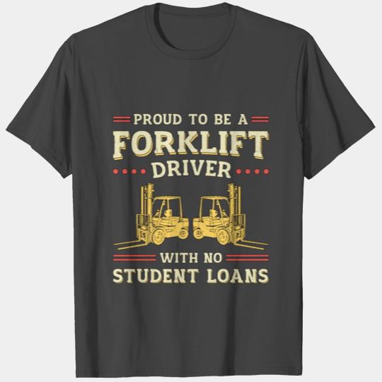 Forklift Operator Proud To Be A Forklift Driver T Shirts