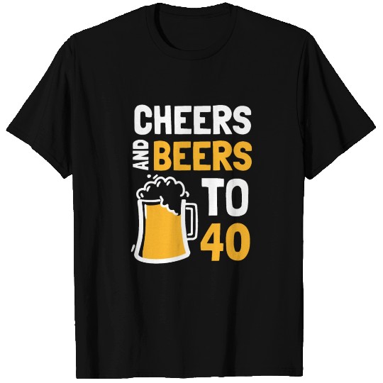 Cheers And Beers To 40 Anniversary T Shirts