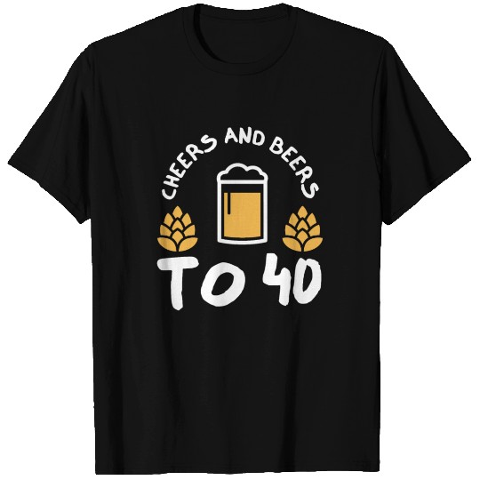 Cheers And Beers To 40 Anniversary T Shirts