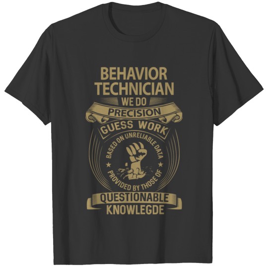 Behavior Technician T Shirt - We Do Precision Gift T-shirt